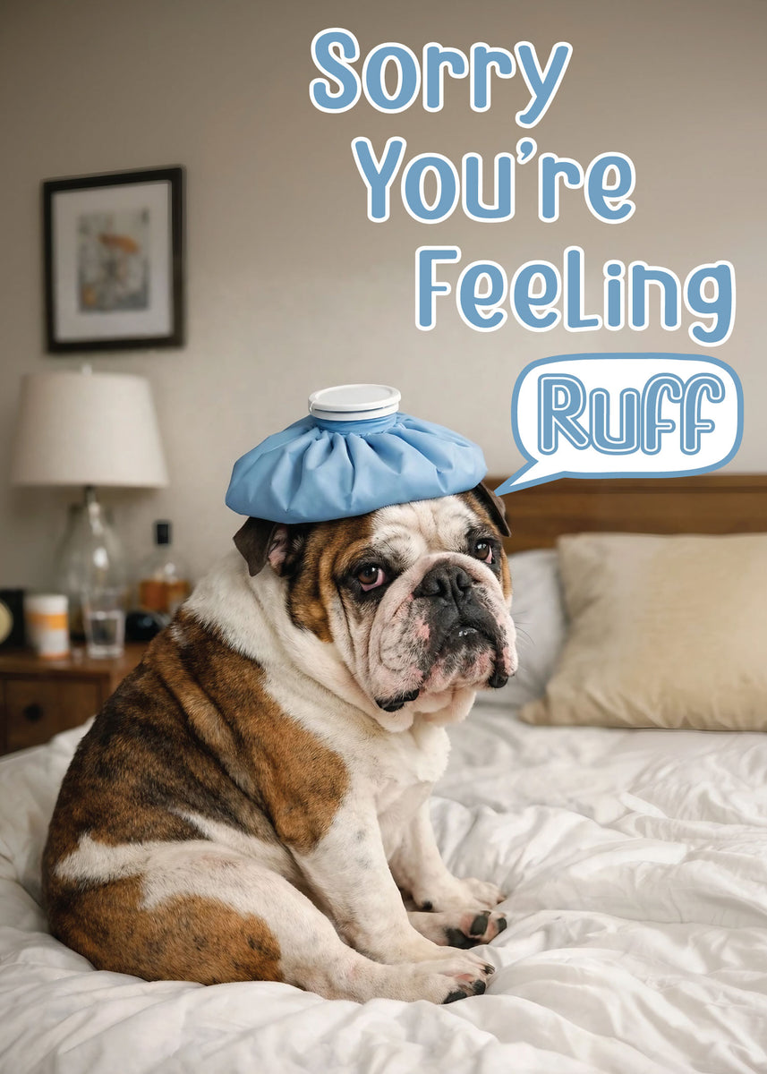 Glory To Dog Sorry You're Feeling Ruff Get Well Soon Card